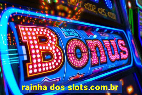 rainha dos slots.com.br